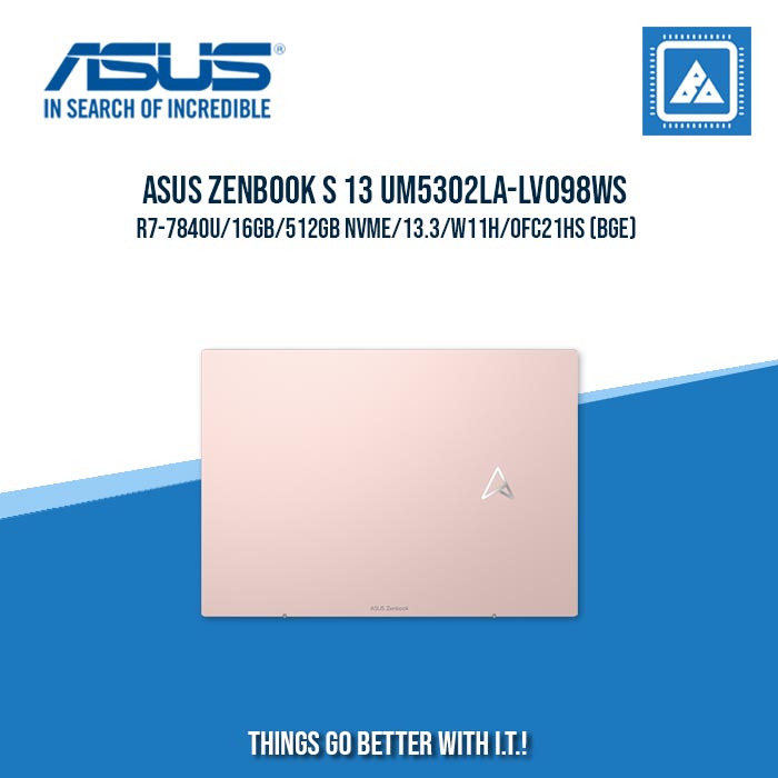 ASUS ZENBOOK S 13 UM5302LA-LV098WS R7-7840U/16GB/512GB NVME | BEST FOR FREELANCERS LAPTOP ASUS ZENBOOK S 13 UM5302LA-LV098WS R7-7840U/16GB/512GB NVME | BEST FOR FREELANCERS LAPTOP